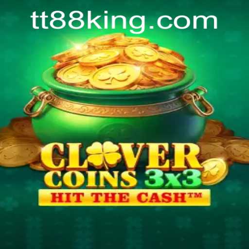 Discover the Exciting World of Clovercoin3x3: A Game Revolution with TT88